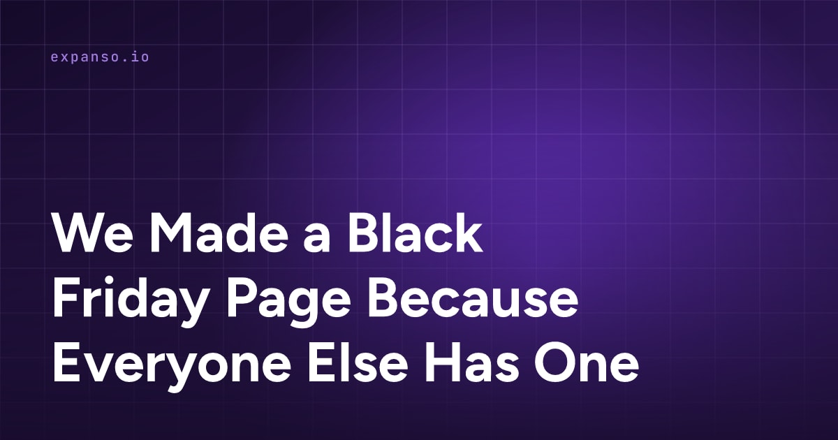 We Made a Black Friday Page Because Everyone Else Has One