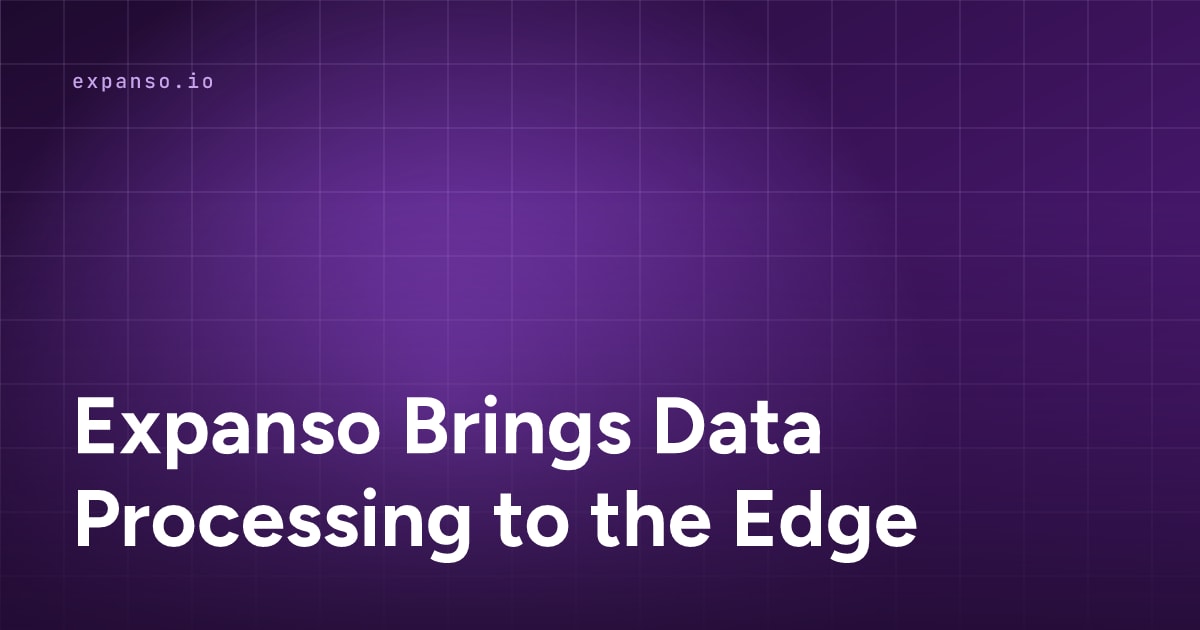 Expanso Brings Data Processing to the Edge
