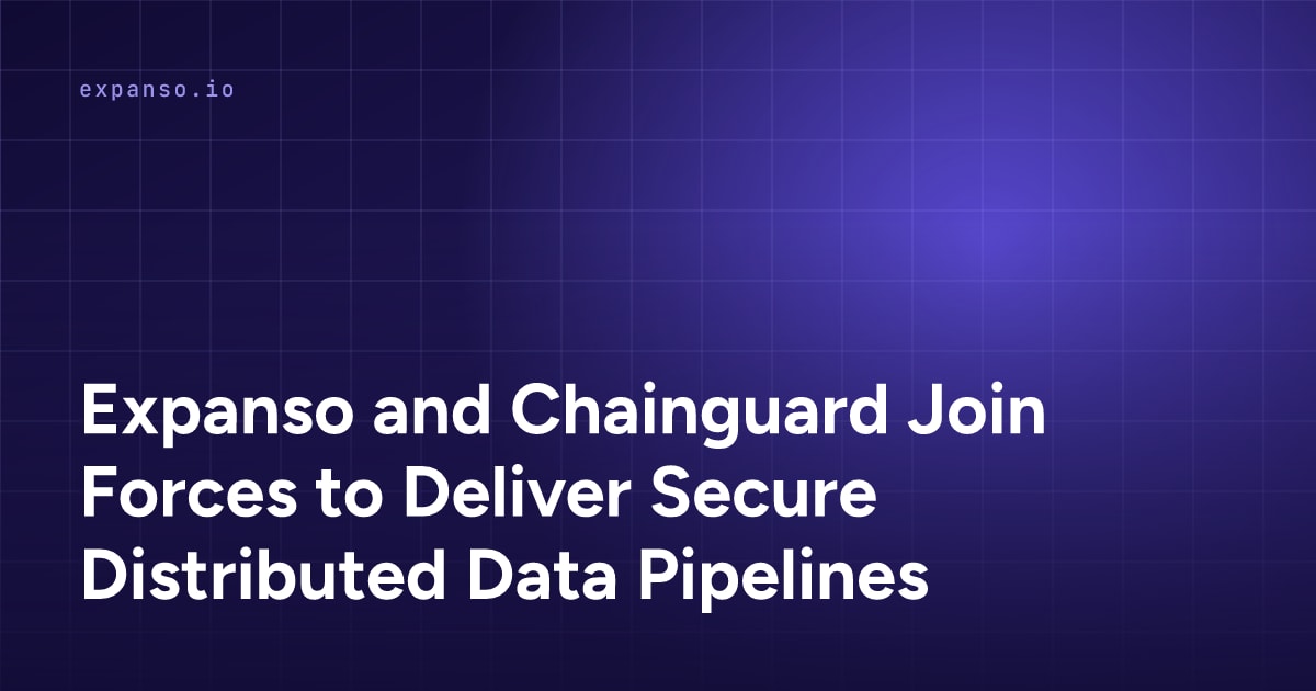 Expanso and Chainguard Join Forces to Deliver Secure Distributed Data Pipelines