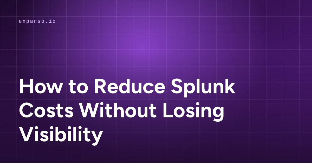 How to Reduce Splunk Costs Without Losing Visibility