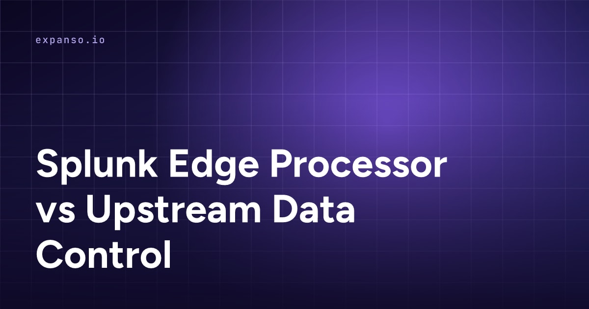 Splunk Edge Processor vs Upstream Data Control: A Practical Comparison