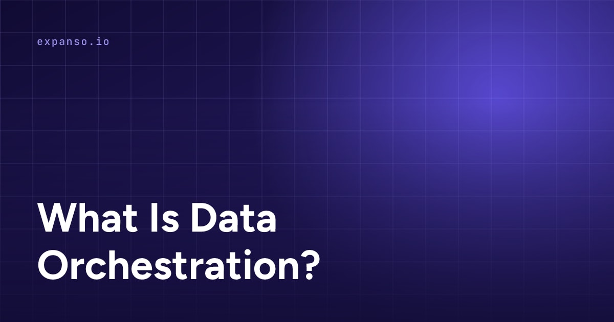 What Is Data Orchestration? Definition, Tools, and How It Works